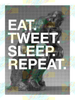 EAT | TWEET | SLEEP | REPEAT - MAN