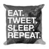 Eat | Sleep | Tweet | Repeat - PILLOW